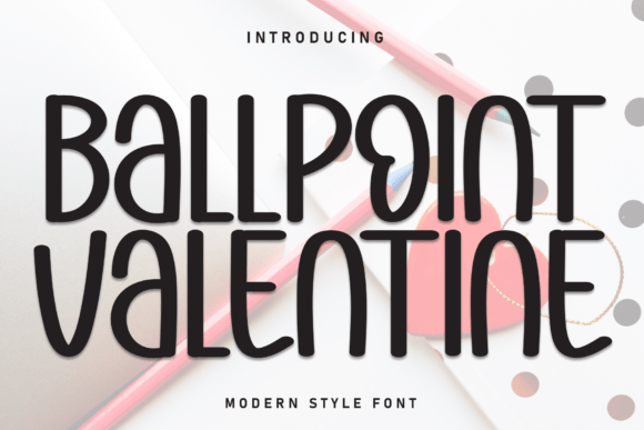 Ballpoint Valentine: A Display Font for Warm, Engaging Campaigns