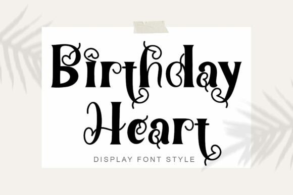Birthday Heart: A Versatile Display Font for Campaigns