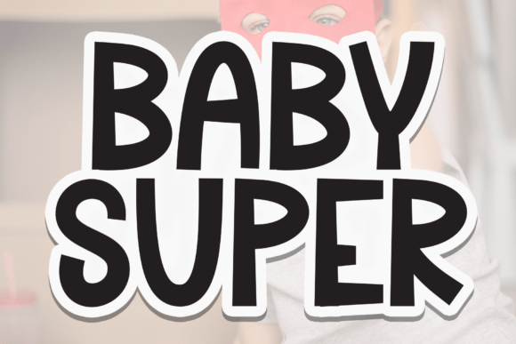 Font That Elevates Your Brand: The Power of Baby Super