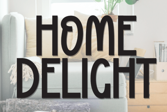 Home Delight: A Font That Adds Warmth to Your Digital Brand